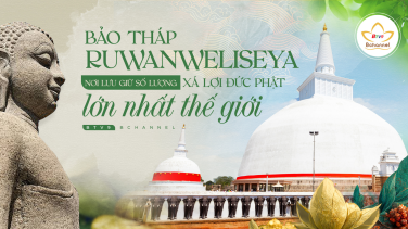 Ruwanweliseya – Bảo tháp linh thiêng lưu giữ số lượng Xá lợi Đức Phật lớn nhất thế giới