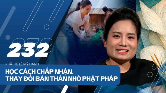 Học cách chấp nhận, không trách móc và thay đổi bản thân nhờ Phật pháp