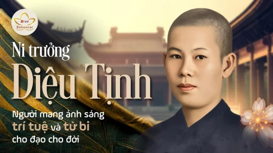 Ni trưởng Diệu Tịnh: Biểu tượng trí tuệ, từ bi và đức hạnh của phụ nữ Việt 