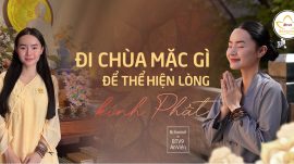 Đi chùa mặc gì để thể hiện lòng kính Phật?