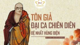 Tôn giả Ca-chiên-diên: Bậc Luận nghị đệ nhất của Đức Phật